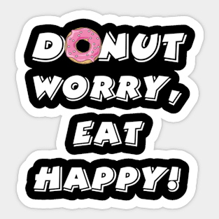 Donut worry eat happy Sticker